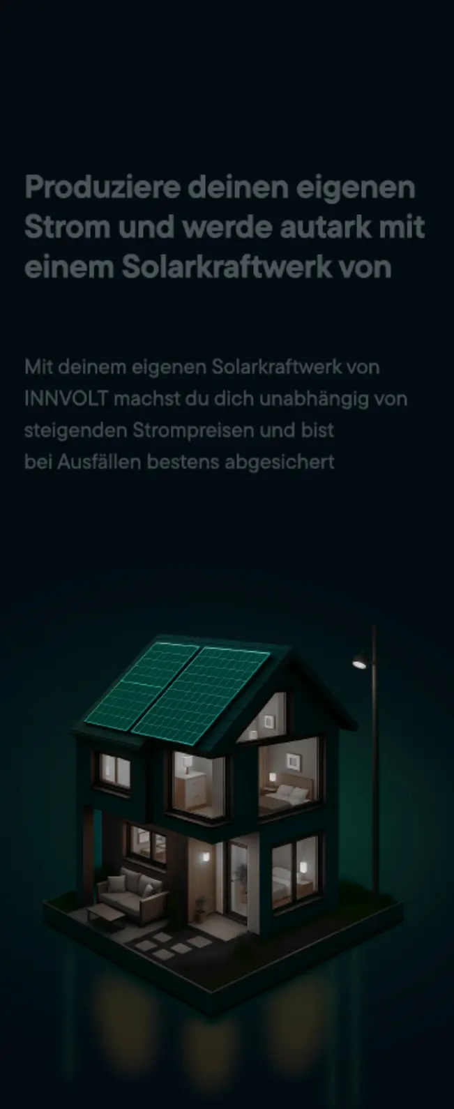 Mit einem Solarkraftwerk von INNVOLT machst du dich unabhängig von steigenden Strompreisen und bist bei Ausfällen bestens abgesichert.